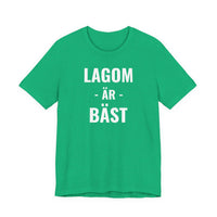 Lagom Är Bäst - T-Shirt