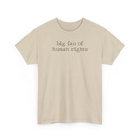 Big Fan of Human Rights - T-Shirt