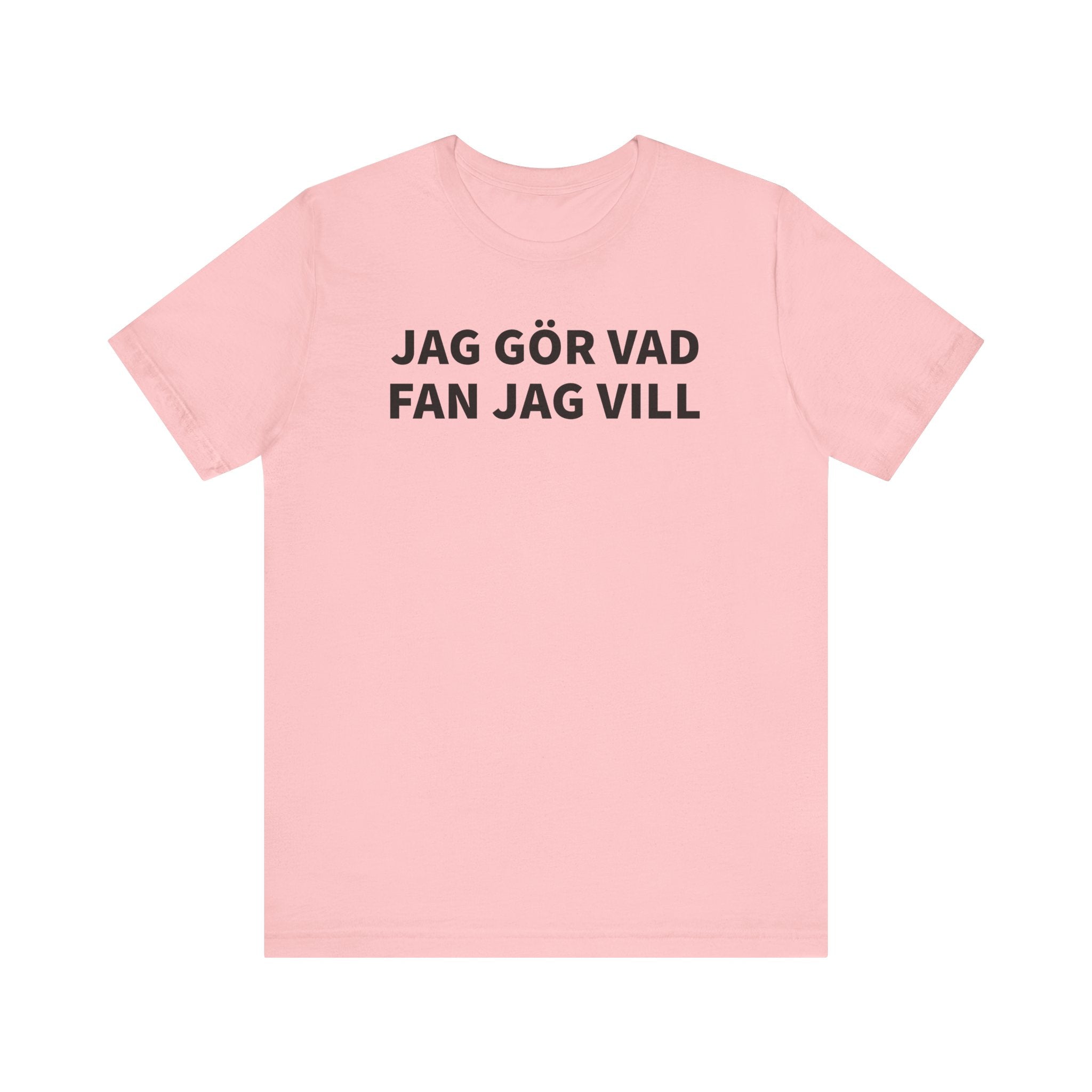 Jag Gör Vad Fan Jag Vill - T-Shirt