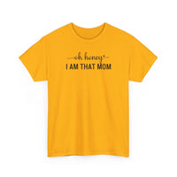 I Am That Mom - T-Shirt