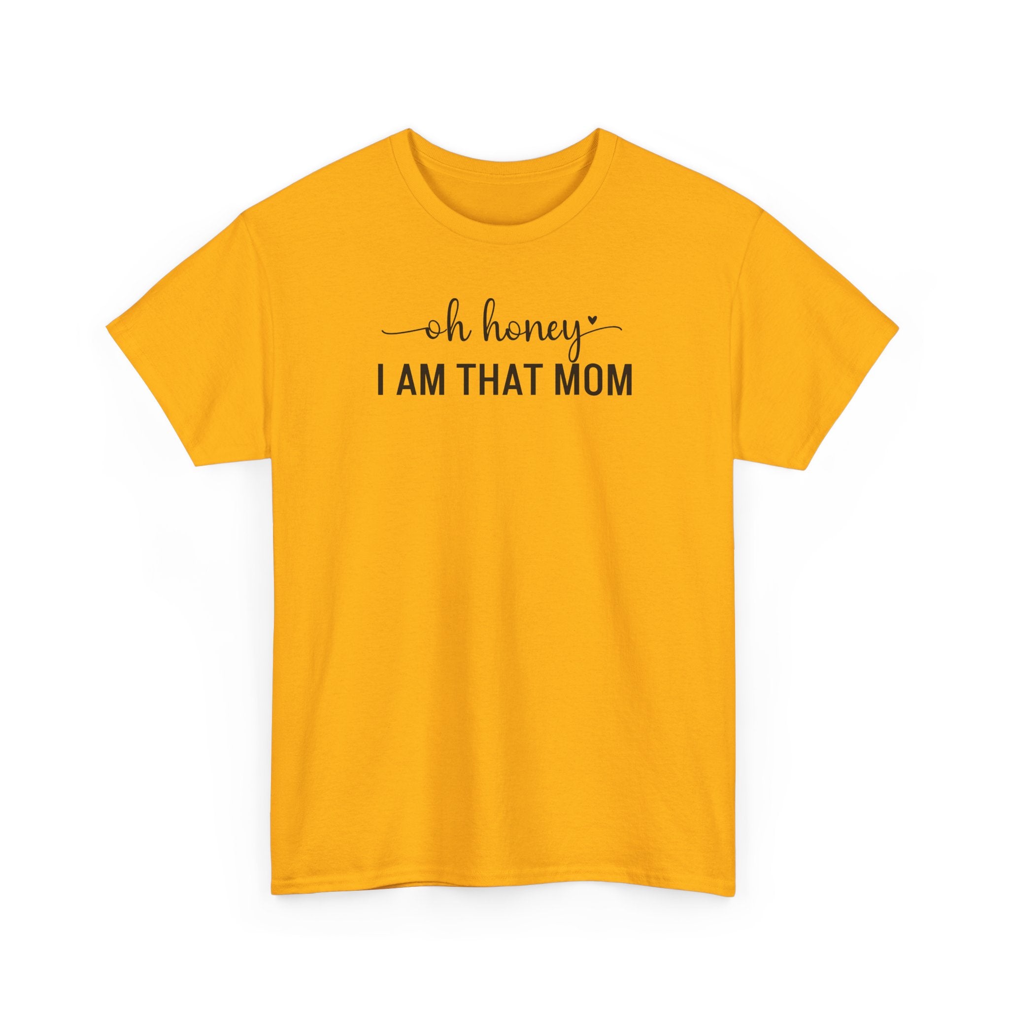 I Am That Mom - T-Shirt