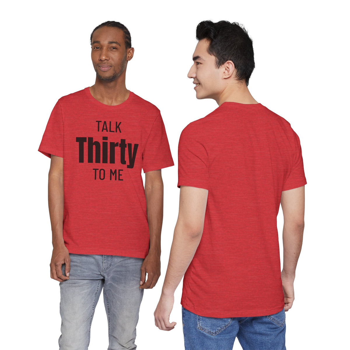 Talk Thirty to Me - T-Shirt