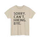 Sorry Can't Hiking Bye - T-Shirt