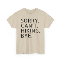 Sorry Can't Hiking Bye - T-Shirt