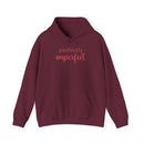Perfectly Imperfect - Hoodie