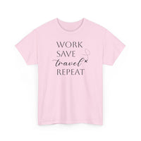 Work Save Travel Repeat - T-Shirt