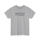 Expensive & Difficult - T-Shirt