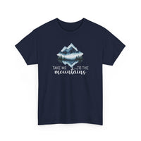 Take Me to the Mountains - T-Shirt