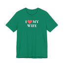 I Love My Wife - T-Shirt
