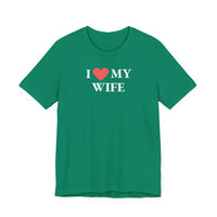 I Love My Wife - T-Shirt