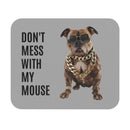 Don't Mess with My Mouse - Mouse Pad