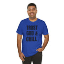 Trust God & Chill - T-Shirt
