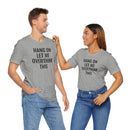 Hang On Let Me Overthink This - T-Shirt