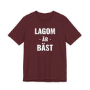 Lagom Är Bäst - T-Shirt