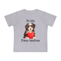 Be My Paw-lentine - Infant T-Shirt