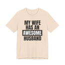 My Wife Has an Awesome Husband - T-Shirt
