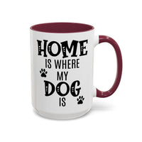 Home Is Where My Dog Is - Mug