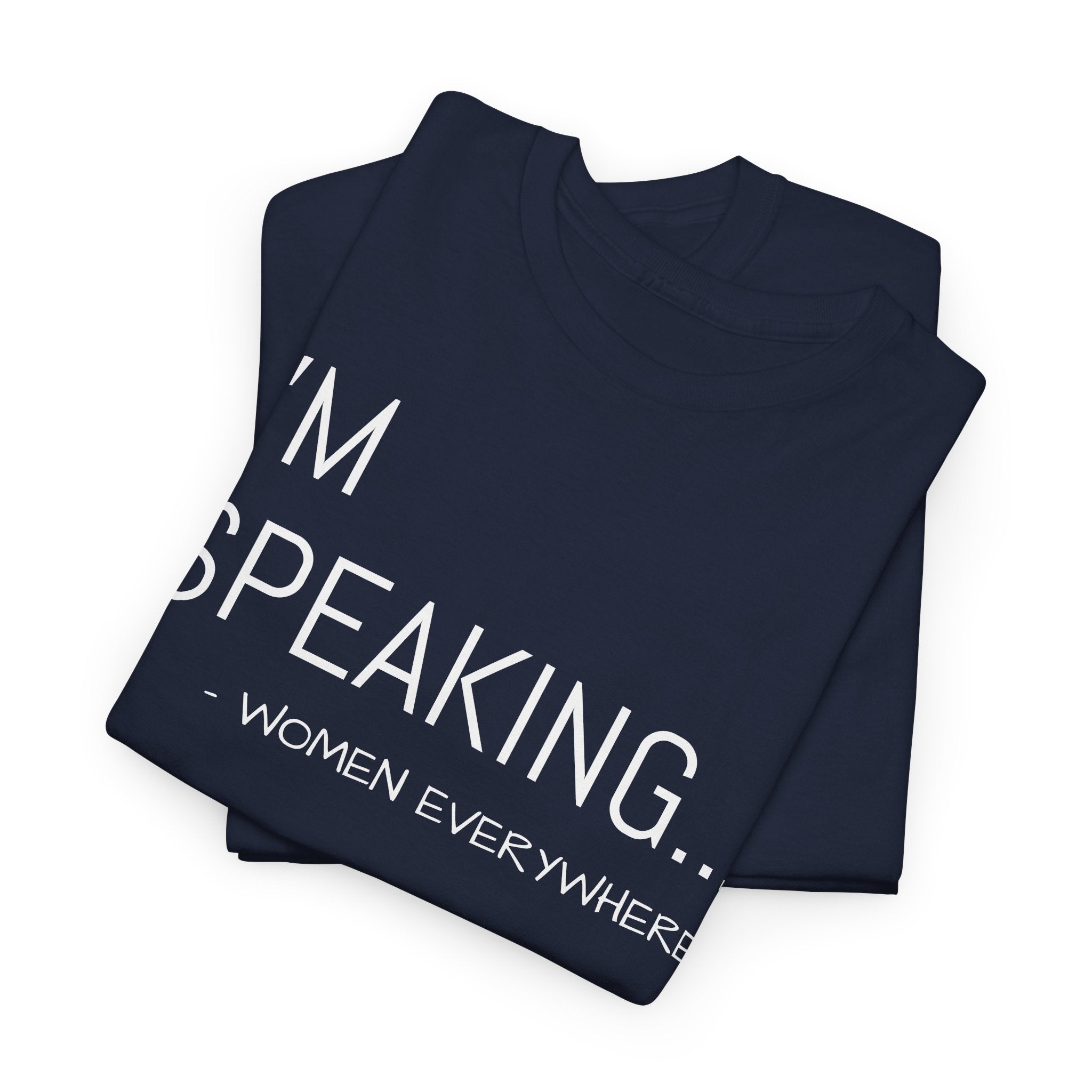 I'm Speaking - T-Shirt