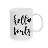 Hello Forty - Mug