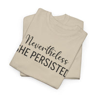 Nevertheless, She Persisted - T-Shirt