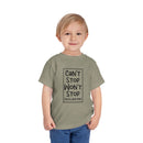 Can't Stop Won't Stop - Toddler T-Shirt