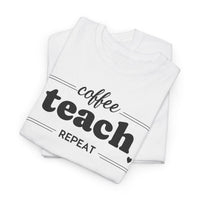 Coffee Teach Repeat - T-Shirt