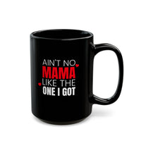 Ain't No Mama - Mug