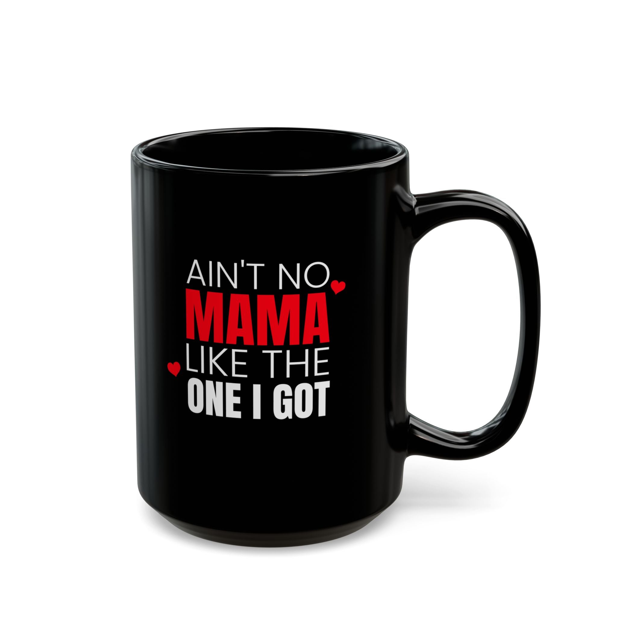 Ain't No Mama - Mug