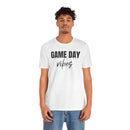 Game Day Vibes - T-Shirt