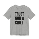 Trust God & Chill - T-Shirt