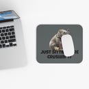 Just Sittin' Here Crushin' It - Mouse Pad