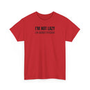 I'm Not Lazy, I'm Energy Efficient - T‑Shirt