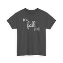 It's Fall Y'all - T-Shirt