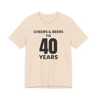 Cheers & Beers to 40 Years - T-Shirt