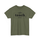 Coffee Teach Repeat - T-Shirt