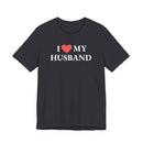 I Love My Husband - T-Shirt