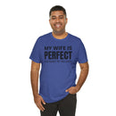 My Wife Is Perfect - T-Shirt