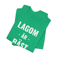 Lagom Är Bäst - T-Shirt
