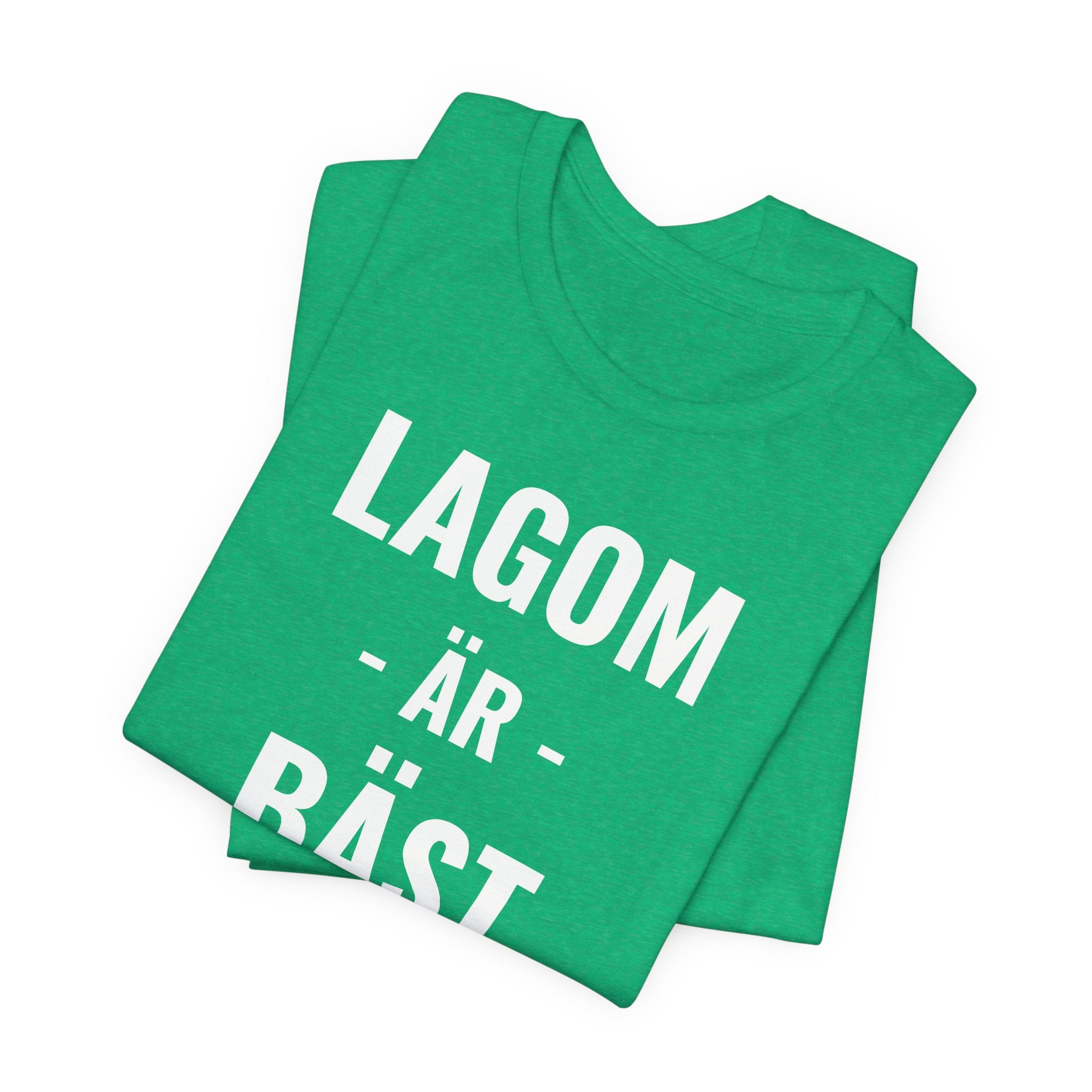 Lagom Är Bäst - T-Shirt