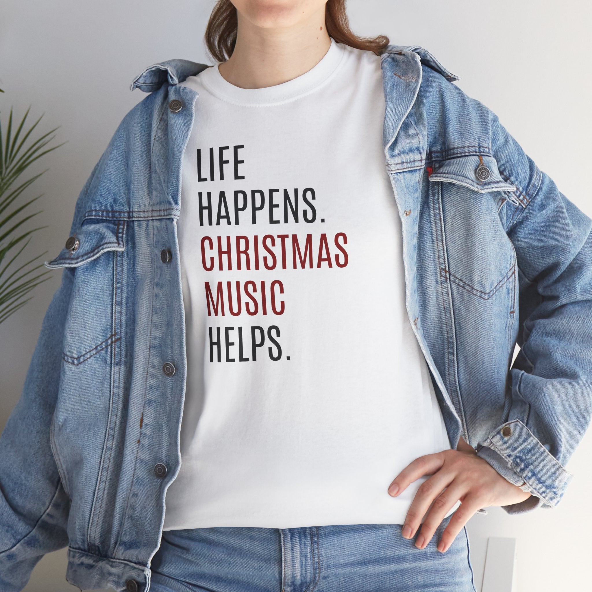 Life Happens, Christmas Music Helps - T-Shirt