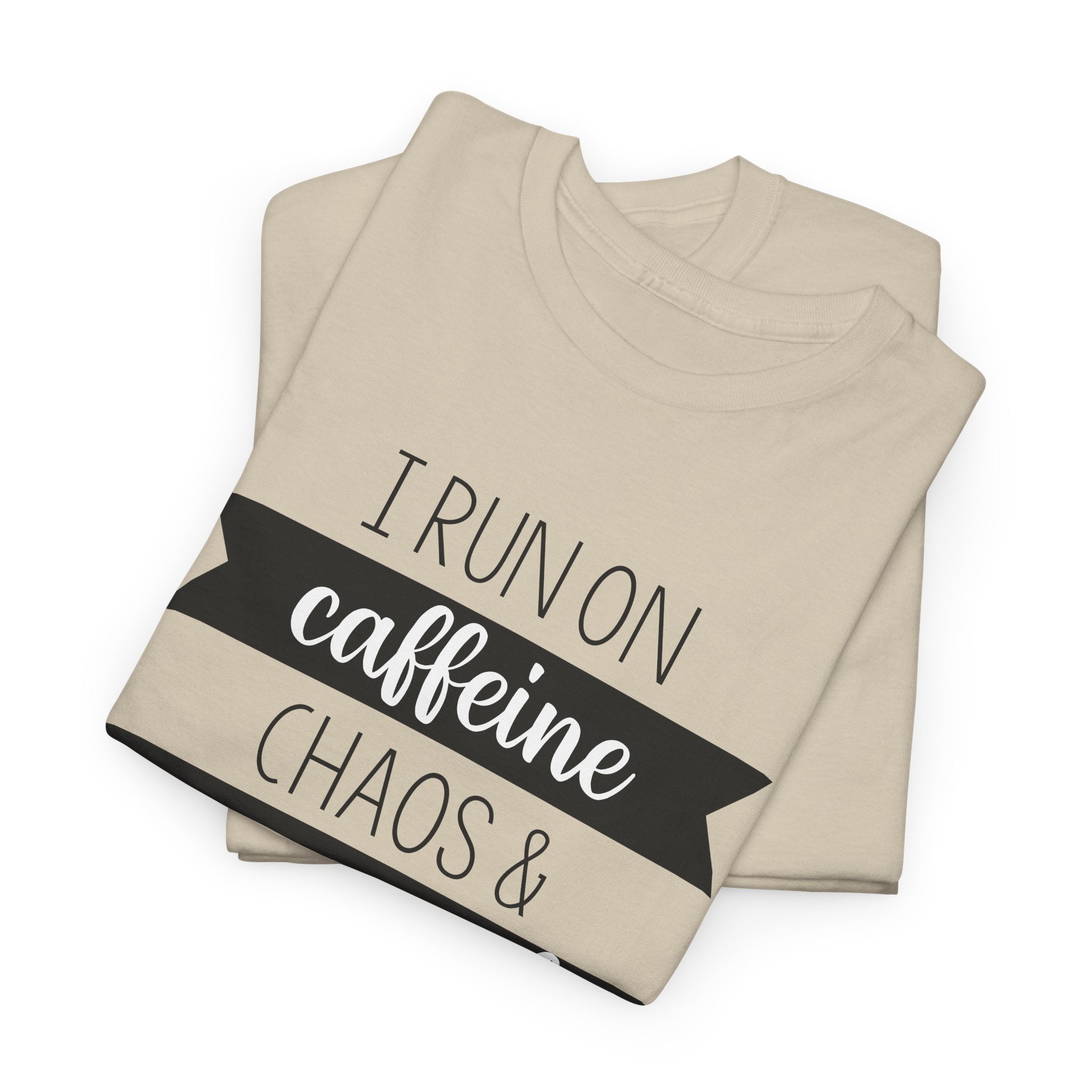Caffeine, Chaos & Cuss Words - T-Shirt