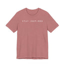 Stay Inspired - T-Shirt