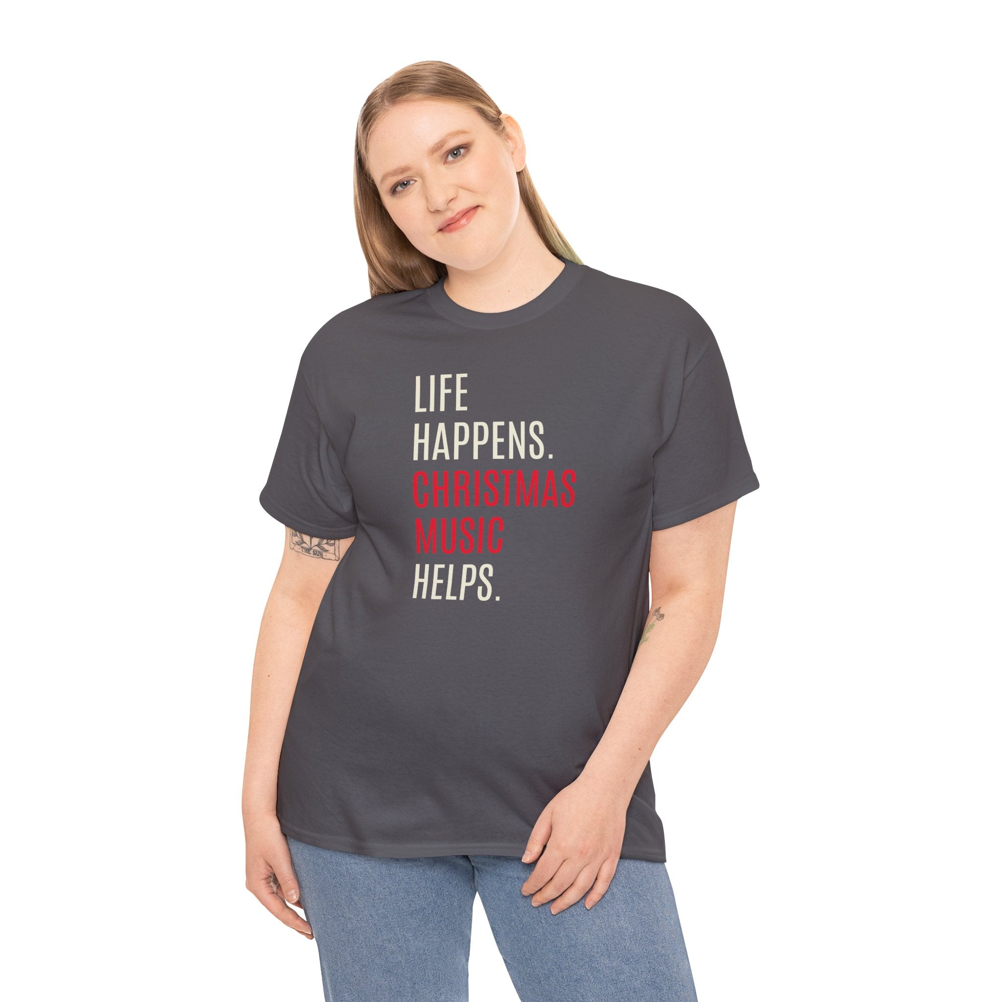 Life Happens, Christmas Music Helps - T-Shirt