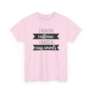 Caffeine, Chaos & Cuss Words - T-Shirt