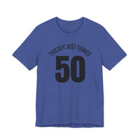 This Guy Just Turned 50 - T-Shirt