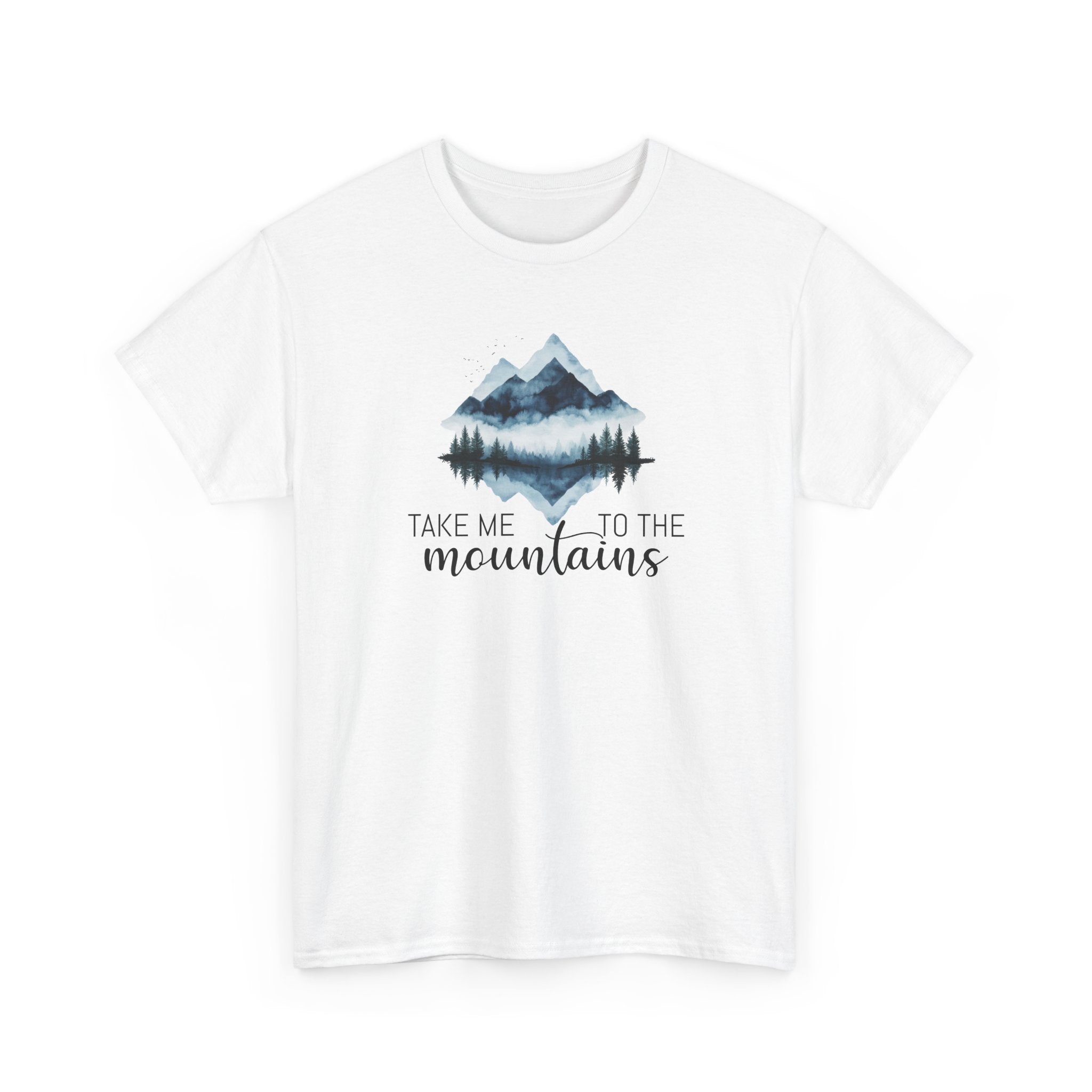 Take Me to the Mountains - T-Shirt
