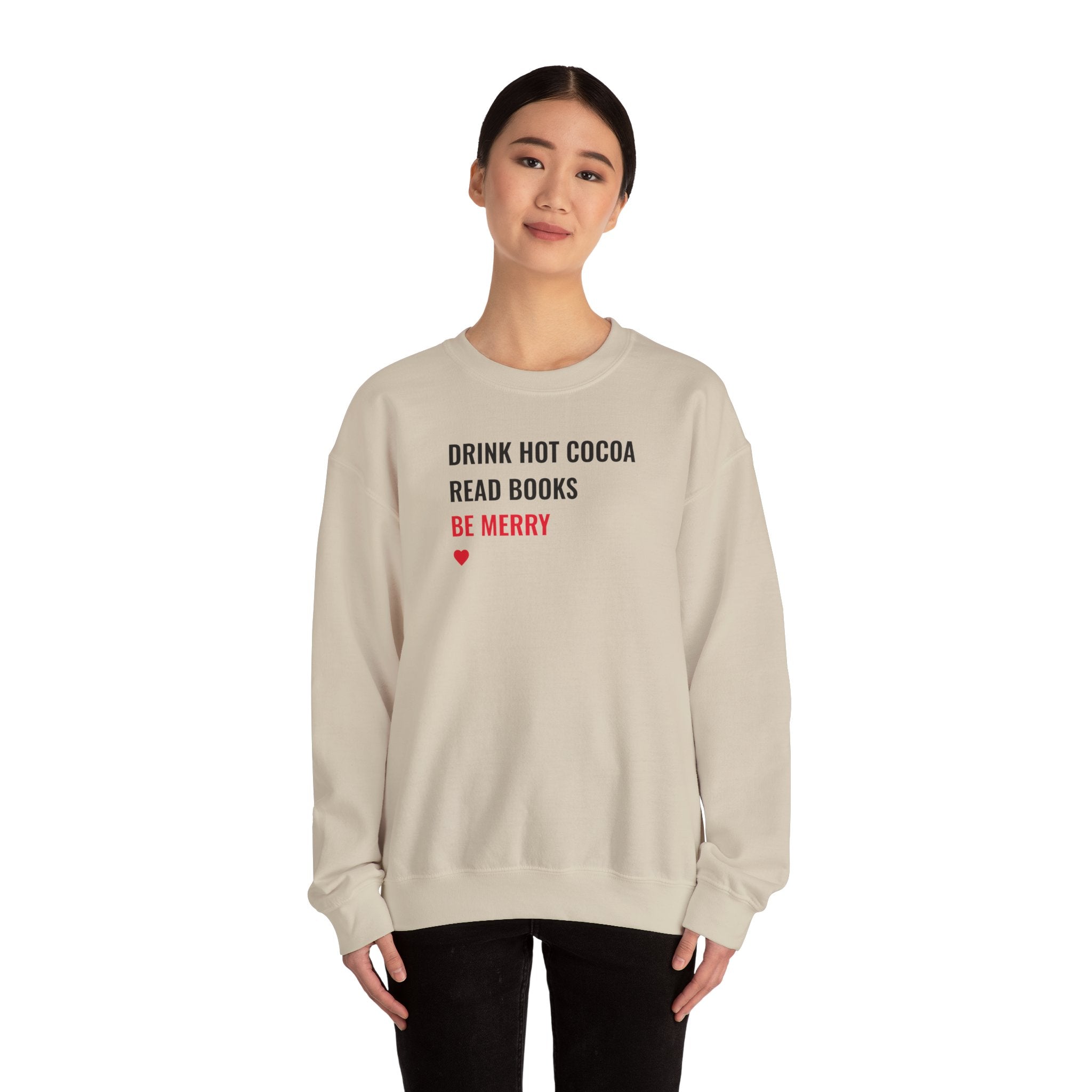 Drink Hot Cocoa, Read Books, Be Merry - Sweatshirt