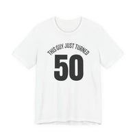 This Guy Just Turned 50 - T-Shirt