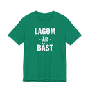 Lagom Är Bäst - T-Shirt