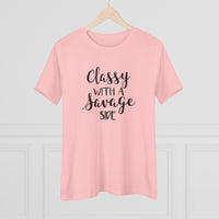Classy with a Savage Side - T-Shirt